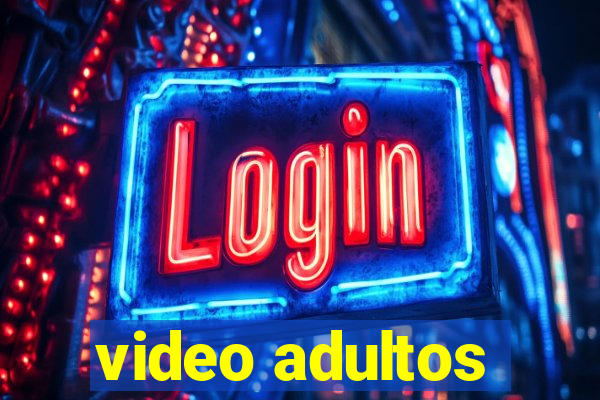 video adultos